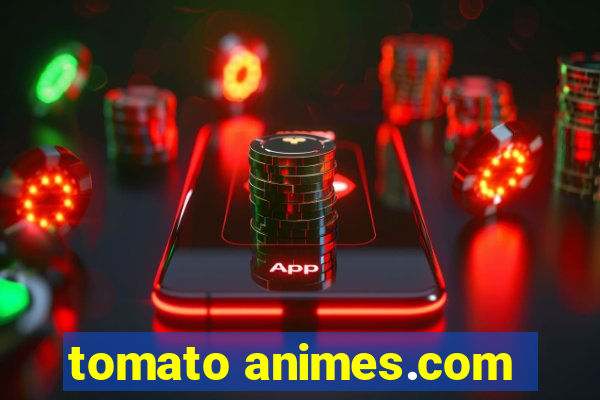 tomato animes.com